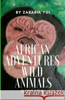 African Adventures Wild Animals Zararia Yul 9781790504930 Independently Published - książka