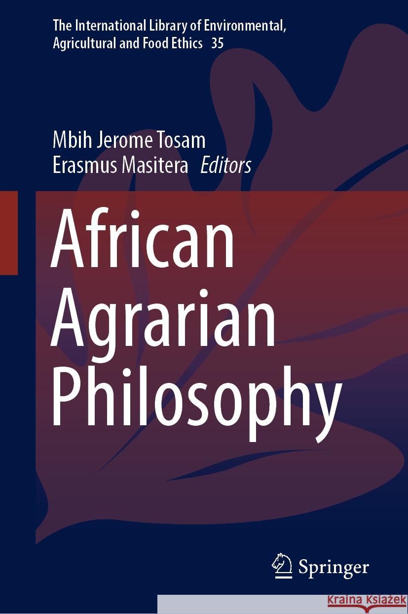 African Agrarian Philosophy Mbih Jerom Erasmus Masitera 9783031430398 Springer - książka