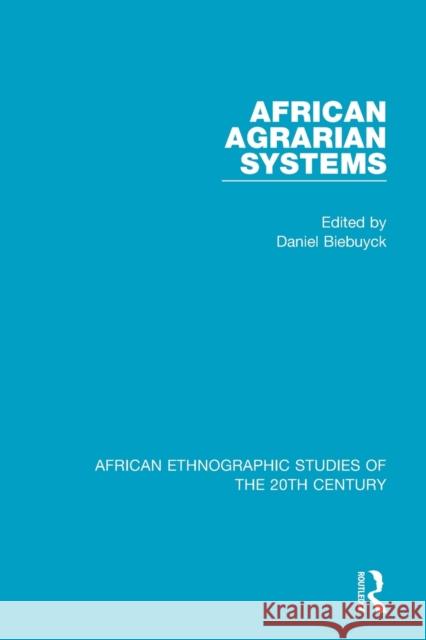 African Agrarian Systems Daniel Biebuyck 9781138489479 Routledge - książka