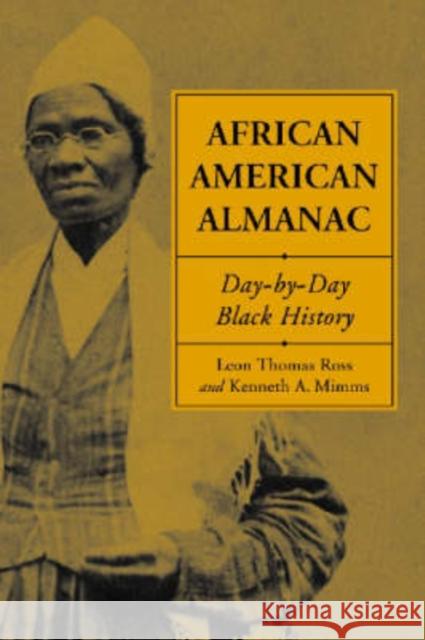 African American Almanac: Day-By-Day Black History Ross, Leon Thomas 9780786426294 McFarland & Company - książka