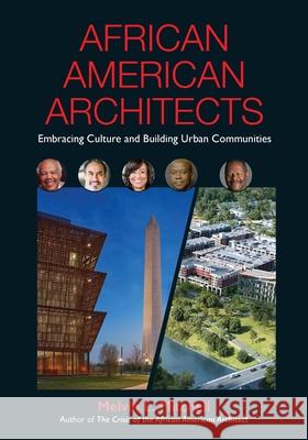 African American Architects: Embracing Culture and Building Urban Communities Melvin Mitchell, Katherine Williams (American Institute of Architects Fellow) 9781734496000 Melvin Mitchell - książka