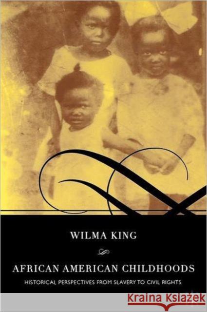 African American Childhoods: Historical Perspectives from Slavery to Civil Rights King, W. 9781403962515 Palgrave MacMillan - książka