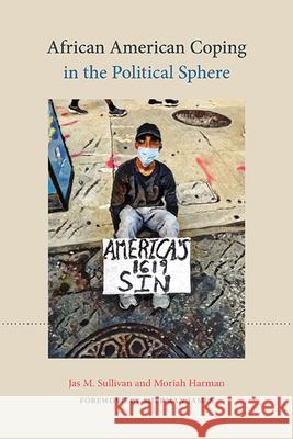 African American Coping in the Political Sphere Jas M. Sullivan Moriah Harman Sherman A. James 9781438494913 State University of New York Press - książka