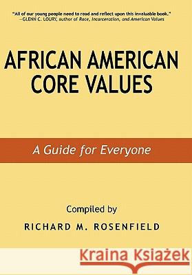 African American Core Values: A Guide for Everyone Rosenfield, Richard 9780595486359 iUniverse.com - książka