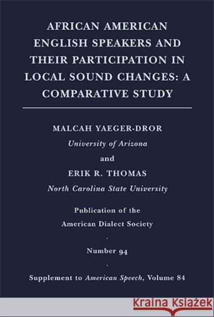 African American English Speakers and Their Participation in Local Sound Changes: A Comparative Study Thomas, Erik R. 9780822367413 Duke University Press - książka