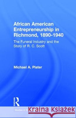 African American Entrepreneurship in Richmond, 1890-1940: The Story of R.C. Scott Michael A. Plater 9780815326731 Garland Publishing - książka