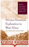 African-American Exploration in West Africa: Four Nineteenth-Century Diaries Fairhead, James 9780253341945 Indiana University Press