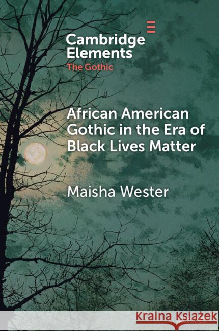 African American Gothic in the Era of Black Lives Matter Maisha (Indiana University) Wester 9781009161015 Cambridge University Press - książka