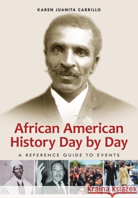 African American History Day by Day: A Reference Guide to Events Carrillo, Karen Juanita 9781598843606 Greenwood - książka