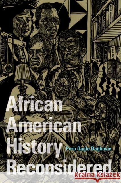 African American History Reconsidered Pero Gaglo Dagbovie 9780252077012 University of Illinois Press - książka