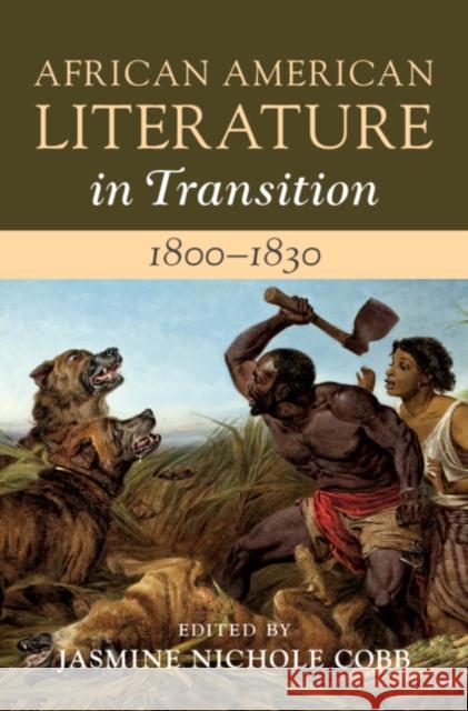 African American Literature in Transition, 1800-1830: Volume 2, 1800-1830 Jasmine Nicole Cobb 9781108429078 Cambridge University Press - książka