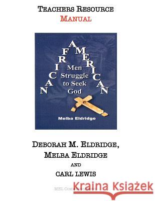 African American Men Struggle to Seek God: Teachers Resource Manual Eldridge-Lewis, Melba 9781425950736 Authorhouse - książka