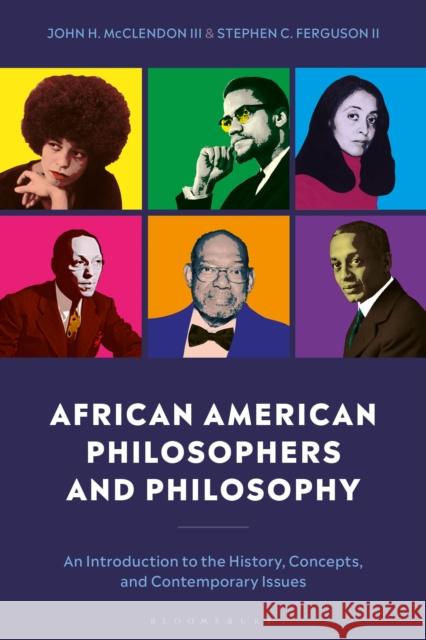 African American Philosophers and Philosophy: An Introduction to the History, Concepts and Contemporary Issues II, Stephen C. Ferguson 9781350057951 Bloomsbury Academic - książka