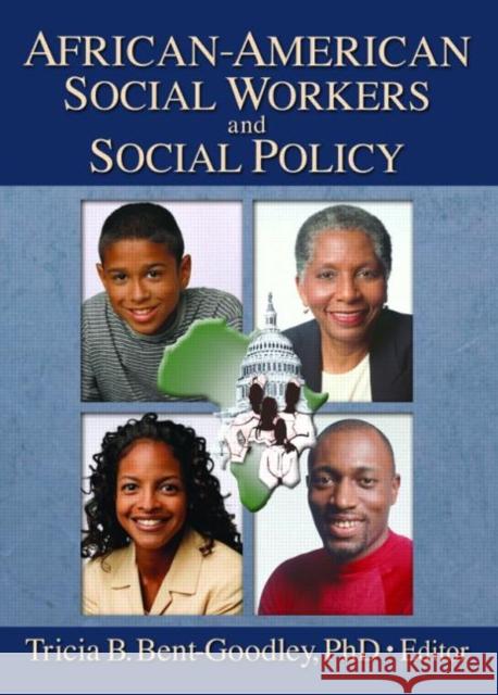 African-American Social Workers and Social Policy Tricia Bent-Goodley 9780789016225 Haworth Social Work - książka