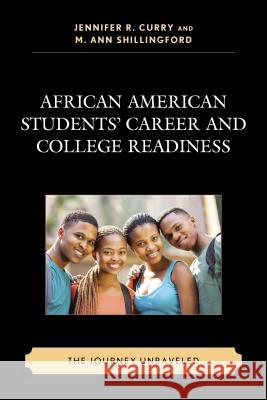 African American Students' Career and College Readiness: The Journey Unraveled Curry, Jennifer R. 9781498506861 Lexington Books - książka