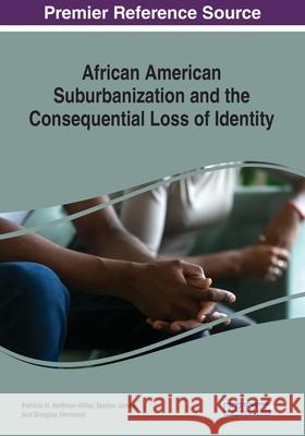 African American Suburbanization and the Consequential Loss of Identity  9781799801672 IGI Global - książka