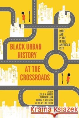 African American Urban History from Past to Future: Essays on the State of a Field Leslie M. Harris Clarence Lang Rhonda Williams 9780822948162 University of Pittsburgh Press - książka