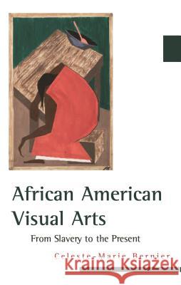African American Visual Arts: From Slavery to the Present Celeste-Marie Bernier 9780807859339 University of North Carolina Press - książka