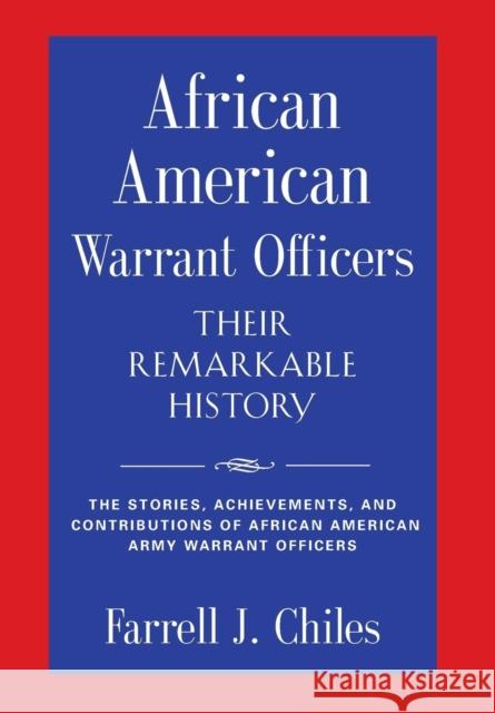 African American Warrant Officers - Their Remarkable History Farrell J. Chiles 9781632637857 Booklocker.com - książka