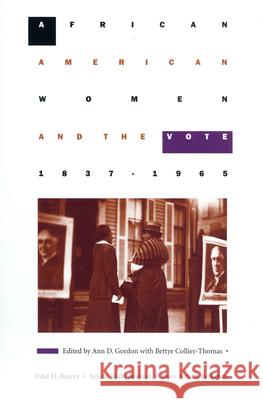 African American Women and the Vote, 1837-1965 Gordon, Ann 9781558490598 University of Massachusetts Press - książka