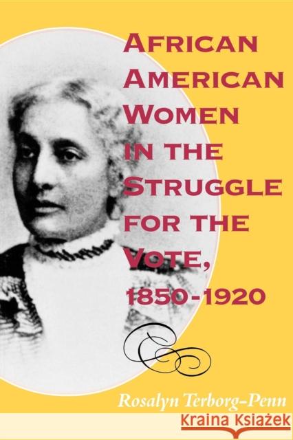 African American Women in the Struggle for the Vote, 1850-1920 Rosalyn Terborg-Penn 9780253211767 Indiana University Press - książka