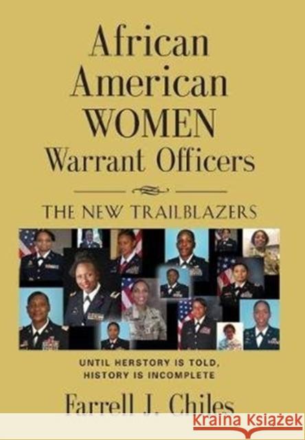 African American Women Warrant Officers: The New Trailblazers Farrell J. Chiles 9781647180089 Booklocker.com - książka