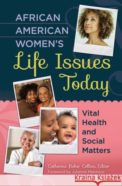 African American Women's Life Issues Today: Vital Health and Social Matters Catherine Fisher Collins 9781440802973 Praeger - książka