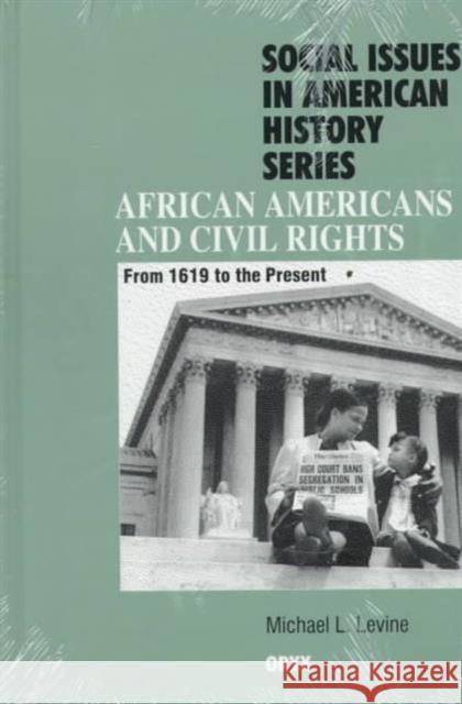 African Americans and Civil Rights: From 1619 to the Present Levine, Michael L. 9780897748599 Oryx Press - książka