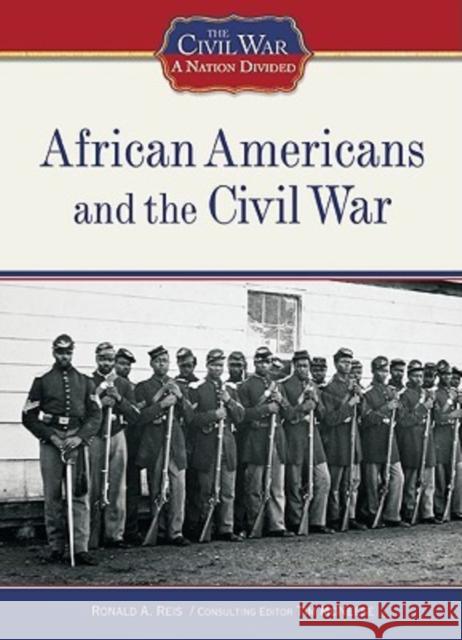 African Americans and the Civil War Ronald A. Reis Ronald a. Reis 9781604130386 Chelsea House Publications - książka