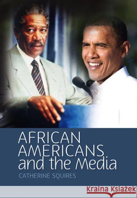 African Americans and the Media Catherine R. Squires 9780745640365 BLACKWELL PUBLISHERS - książka