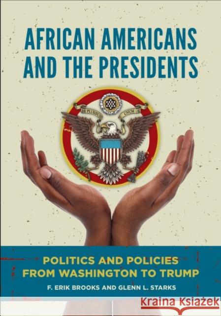 African Americans and the Presidents: Politics and Policies from Washington to Trump F. Erik Brooks Glenn L. Starks 9781440862113 Greenwood - książka
