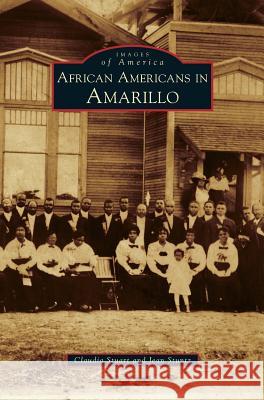 African Americans in Amarillo Claudia Stuart, Jean Stuntz 9781531646745 Arcadia Publishing Library Editions - książka