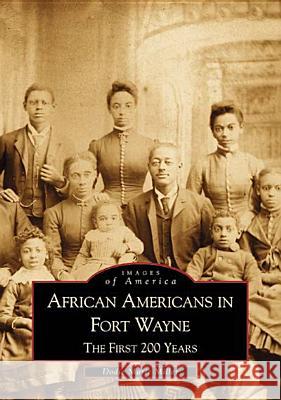 African Americans in Fort Wayne: The First 200 Years Dodie Marie Miller 9780738507156 Arcadia Publishing (SC) - książka