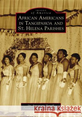 African Americans in Tangipahoa & St. Helena Parishes Dr Antoinette Harrell Leonard Smith III 9781467102643 Arcadia Publishing (SC) - książka