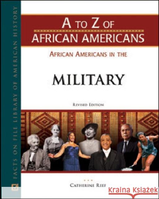 African Americans in the Military Reef, Catherine 9780816078394 Facts on File - książka