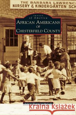 African Americans of Chesterfield County Felicia Flemming-McCall 9781531634360 Arcadia Publishing Library Editions - książka