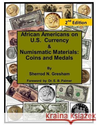 African Americans on U.S. Currency & Numismatic Materials: Coins and Medals MR Sherrod N. Gresham 9781539691426 Createspace Independent Publishing Platform - książka