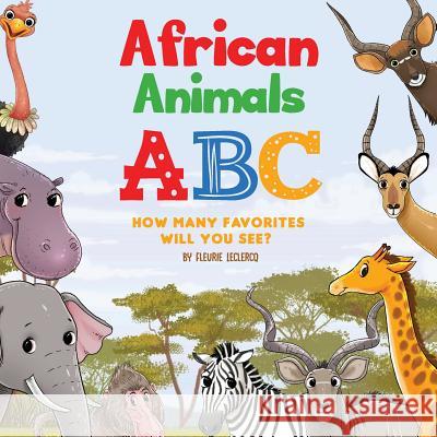 African Animals ABC How Many Favorites Will You See Fleurie LeClercq 9781725636644 Createspace Independent Publishing Platform - książka