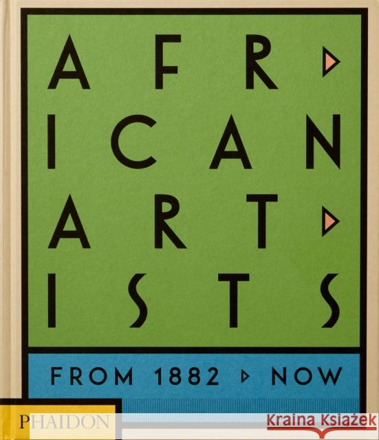 African Artists: From 1882 to Now Phaidon Press                            Joseph L. Underwood Chika Okeke-Agulu 9781838662431 Phaidon Press Ltd - książka