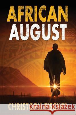 African August Christoph Fischer 9781544677279 Createspace Independent Publishing Platform - książka