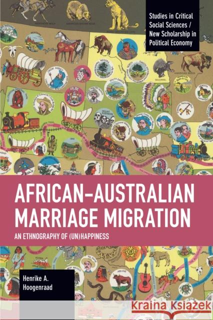 African-Australian Marriage Migration: An Ethnography of (Un)Happiness  9781642597943 Haymarket Books - książka