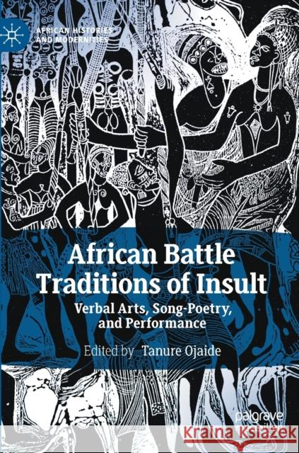 African Battle Traditions of Insult: Verbal Arts, Song-Poetry, and Performance Tanure Ojaide 9783031156168 Palgrave MacMillan - książka