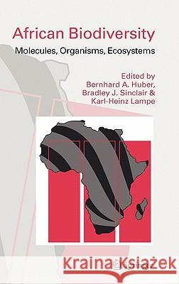African Biodiversity: Molecules, Organisms, Ecosystems Huber, Bernhard A. 9780387243153 Springer - książka