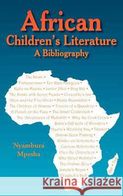 African Children's Literature: A Bibliography Mpesha, Nyambura 9781425914714 Authorhouse - książka