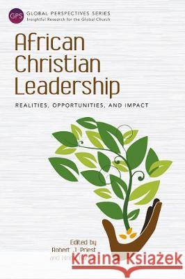 African Christian Leadership: Realities, Opportunities, and Impact Robert Priest Kirimi Barine 9781783687060 Langham Global Library - książka