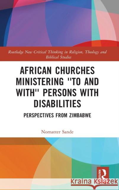 African Churches Ministering 'to and With' Persons with Disabilities: Perspectives from Zimbabwe Nomatter Sande 9781032183855 Taylor & Francis Ltd - książka