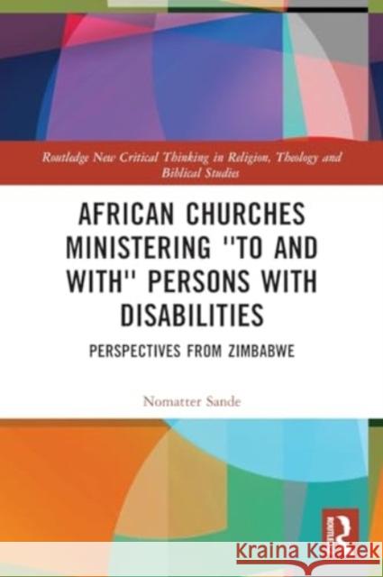 African Churches Ministering 'to and With' Persons with Disabilities: Perspectives from Zimbabwe Nomatter Sande 9781032188065 Routledge - książka