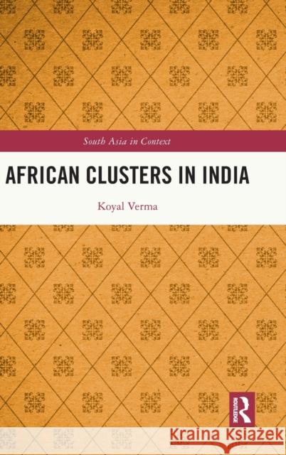 African Clusters in India Koyal (Bennett University, India) Verma 9781032196602 Taylor & Francis Ltd - książka