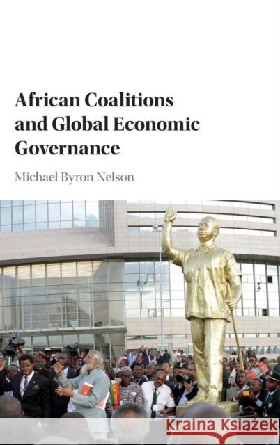 African Coalitions and Global Economic Governance Michael Byron Nelson 9781107140196 Cambridge University Press - książka