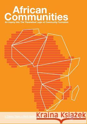 African Communities: An Inquiry Into The Theoretical Logic of Community Formation Thiam, Thierno 9781631897214 Cognella Academic Publishing - książka